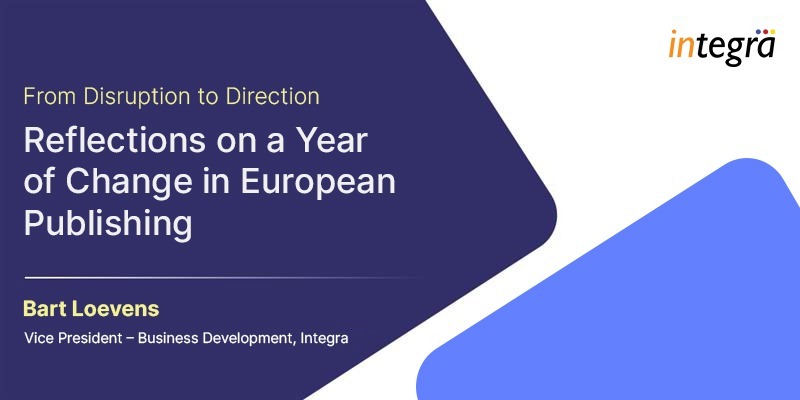 From Disruption to Direction: Reflections on a Year of Change in European Publishing