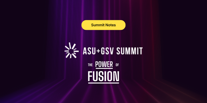 Insights from ASU+GSV Summit 2026: Human-centered, System-driven, AI-Supported, and Outcome-focused Learning